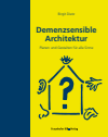 Birgit Dietz - Demenzsensible Architektur.