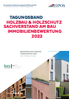 EIPOS GmbH, Dresden, Sabine Schönherr - Tagungsband: Holzschutz - Sachverstand am Bau - Immobilienbewertung 2022.