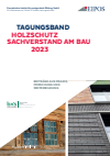 EIPOS GmbH, Dresden, Sabine Schönherr - Tagungsband: Holzschutz - Sachverstand am Bau 2023.