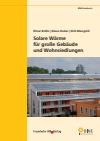 Elmar Bollin, Klaus Huber, Dirk Mangold - Solare Wärme für große Gebäude und Wohnsiedlungen.