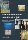 Herbert J. Traub - Von der Naturform zum Kunstprojekt.