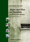 Roland Büchli, Paul Raschle - Algen und Pilze an Fassaden.