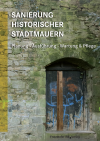 Gabriele Patitz, Christine H. Bauer - Sanierung historischer Stadtmauern.